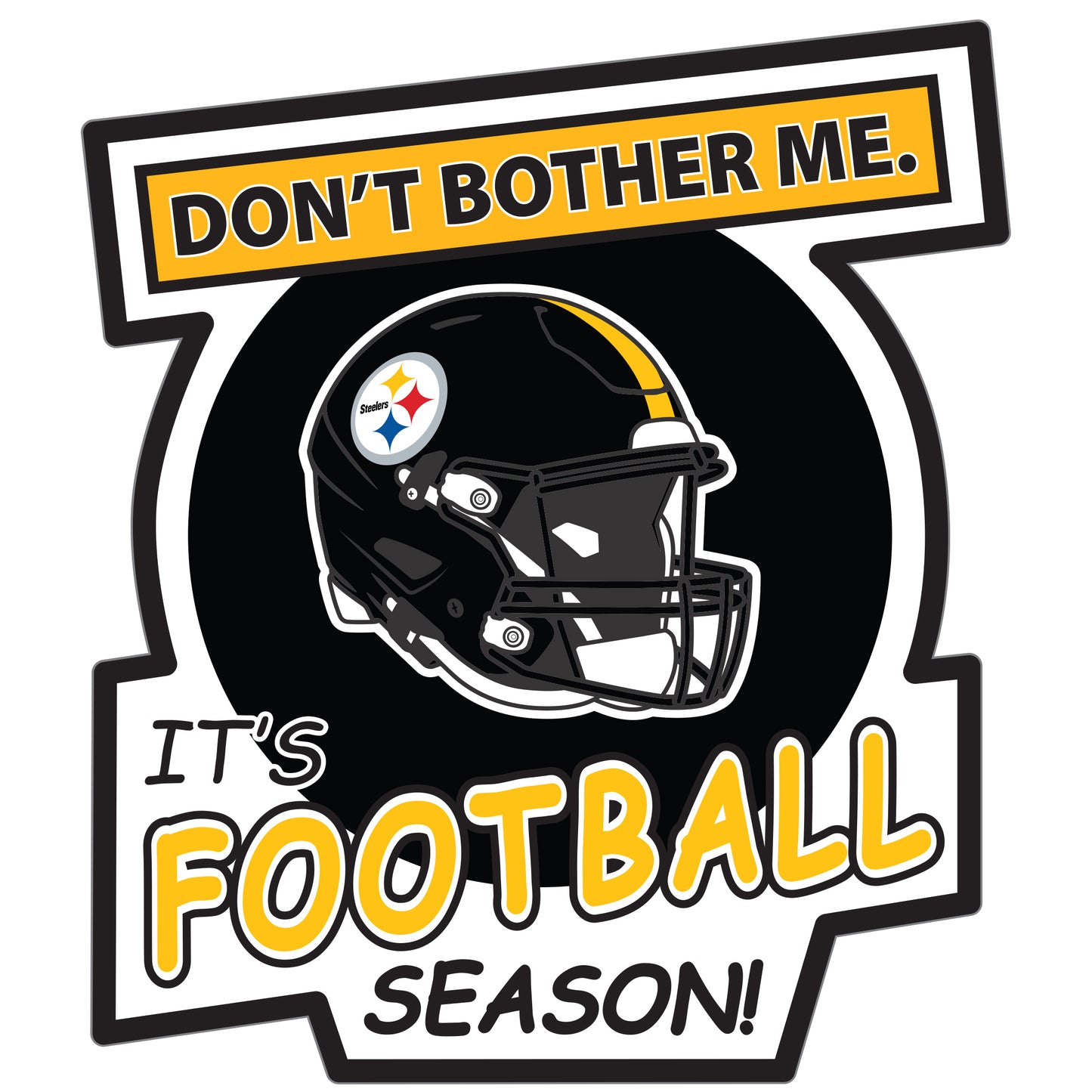Pittsburgh Steelers Don't Bother Me Vinyl Auto or Flat Surface Decal NFL