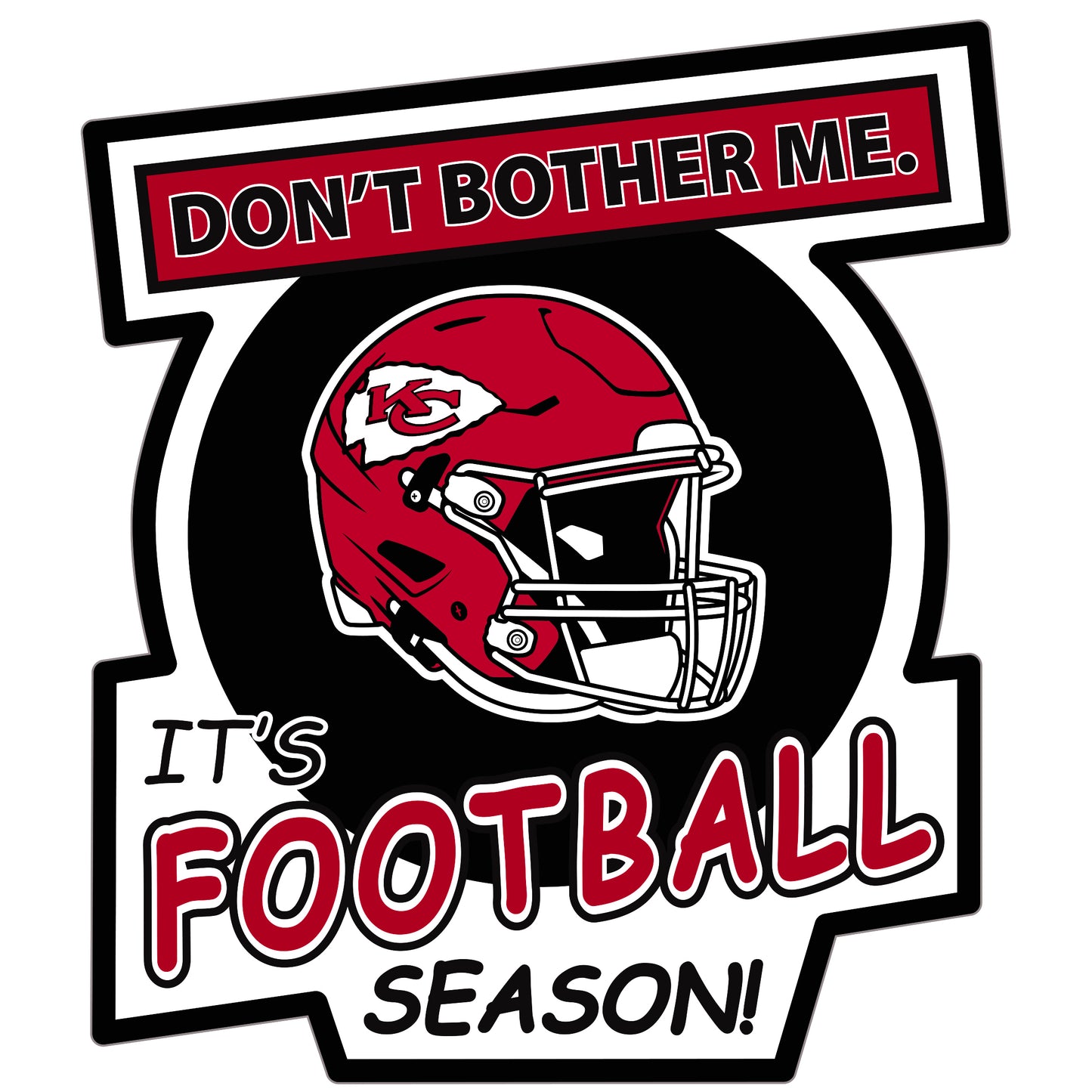 Kansas City Chiefs Don't Bother Me Vinyl Auto or Flat Surface Decal NFL